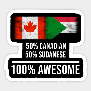 50% Canadian 50% Sudanese 100% Awesome - Gift for Sudanese Heritage From Sudan Sticker